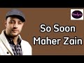 So Soon - Maher Zain Lirik dan Terjemahan | Meealyric 🎵