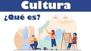 ¿Qué es la cultura? ¿Qué elementos y características compone la cultura?