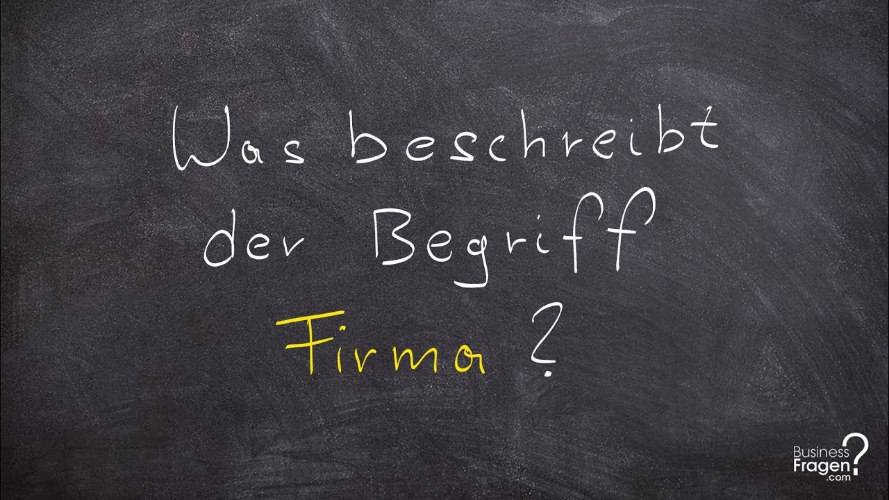 Firma | Was Beschreibt Der Begriff "Firma"? - YouTube