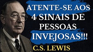 4 SINAIS de que têm ALGUÉM com MUITA INVEJA de VOCÊ: Descubra Como Proteger Seu Caminho | C.S. Lewis