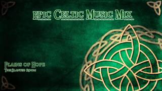 Epic Celtic Music Mix Most Powerful & Beautiful Music