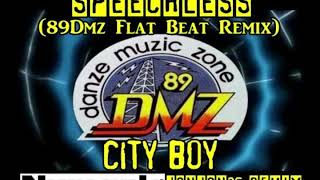 Speechless (89Dmz Flat Beat Remix) - City Boy