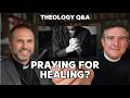 Q&A: Why Pray for Healing if Death is the Release?