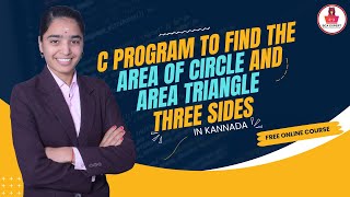 C program to find Area of a Circle and Area of Triangle given three sides. in  ಕನ್ನಡದಲ್ಲಿ