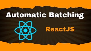 Master ReactJS Automatic Batching | What is Batching? | Clear Examples Inside | Interview Question
