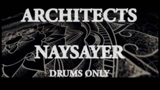 Architects - Naysayer ( Drums Only )