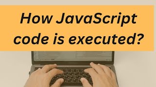 Execution context in Javascript | How javascript works | JavaScript Tutorials in Hindi #10
