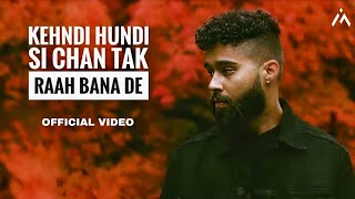 Kehndi Hundi Si Chan Tak Raah Bana De (Official Song) AP Dhillon | Gurinder Gill I Shinda Kahlon I