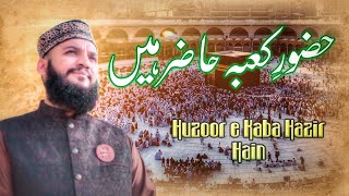Huzoor e Kaba Hazir Hain || New Hajj Special Kalam 2022 || Mahmood Ul Hassan Ashrafi