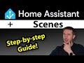 Home Assistant Scenes: Complete Step-by-Step Tutorial