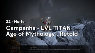 Age of Mythology: Retold - Campanha 22 - Norte ( LVL TITAN)