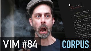 Vim screencast #84: Corpus