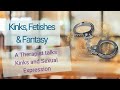 Kinks, Fetishes & Fantasy: A therapist talks Kinks and Sexual Expression