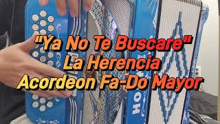 Ya No Te Buscare-La Herencia-Acordeon Fa-Do Mayor