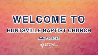 Huntsville Baptist Church Sunday English Service  (7/14/2024)