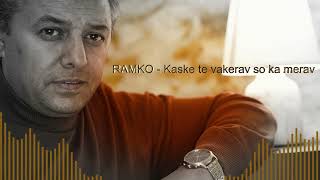 Ramko -  Kaske te vakerav so ka merav