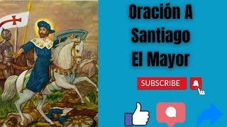 ORACION A SANTIAGO EL MAYOR PARA ABRIR CAMINOS Y CONTRA ENEMIGOS, MAGIAS Y MALES