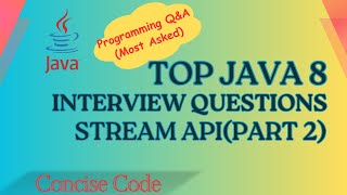 Java 8 🔥 | Stream API Interview Coding Questions | Part 2 | 💯 Most Asked | Concise Code
