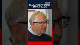 Bill Gates Denies Wrongdoing, Says Epstein Email Claim Is “False” | Trump Epstein Files | N18S
