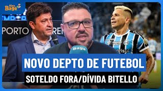 🇪🇪⚫️⚽️🔵 O novo departamento de futebol do Grêmio, Soteldo não vai ficar e a dívida por Bitello.