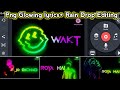 Png Glowing Lyrics+Rain Drop Video Editing|Kinemaster Glowing Status video Editing|Node video Edit