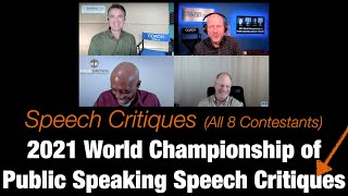 2021 World Championship of Public Speaking Speech Critiques of ALL 8 CONTESTANTS