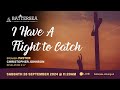 Sabbath 28th September 2024 - I Have A Flight to Catch - Pastor Christopher Johnson