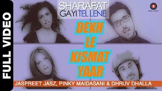 Dekh Le Kismat Yaar | Sharafat Gayi Tel Lene |Zayed Khan, Rannvijay Singh, Tena Desai, Talia Bentson