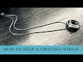 How to Help a Grieving Widow