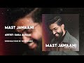 saba akram mast jawaani official audio