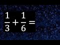 1/3 mas 1/6 . Suma de fracciones heterogeneas , diferente denominador 1/3+1/6