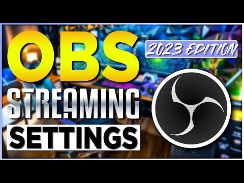 Best OBS Studio Settings for Streaming 2023
