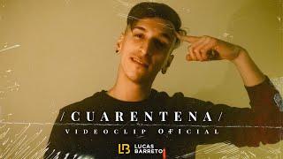 Lucas Barreto - Cuarentena (VideoClip Oficial)