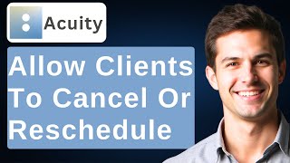 How To Allow Clients To Cancel Or Reschedule In Acuity Scheduling [2026 Guide]