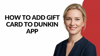 HOW TO ADD GIFT CARD TO DUNKIN APP - Julia'sTutorials