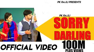 Sorry Darling (OUT NOW) PK Rajli Ft. Raju Punjabi - Naveen Vishu - Latest Haryanvi Song 2020