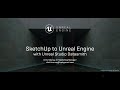 UE4 WEBINAR / Great Things Happen with Unreal Studio and SketchUp - Webinar - Unreal Engine