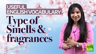 Type Of Smells \u0026 Fragrances | English Vocabulary List For Intermediate \u0026 Advanced Students