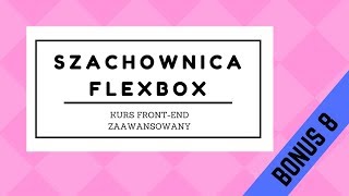 Flexbox - szachownica - kurs front-end zaawansowany - bonus 8