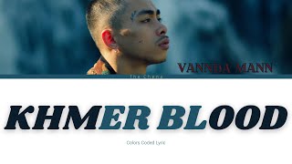 @VannDaOfficial19000 - Khmer Blood || Colors Coded Lyric