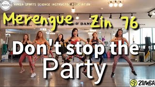 Zumba / Don't stop the party / Merengue / Zin 76 / Zumba®  Official Choreography