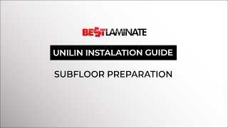 Bestlaminate - UNILIN Installation Guide - Subfloor Preparation