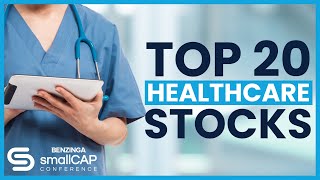 Top 20 Healthcare Stocks | Benzinga Healthcare Small Cap Conference - Day 1 - 🔵