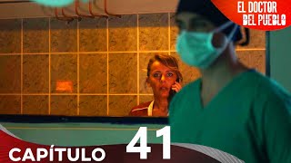 El Doctor Del Pueblo - Capitulo 41