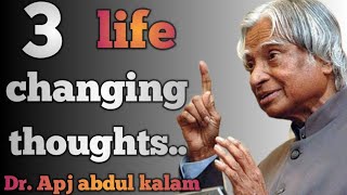 3 life changing thoughts || Apj Abdul Kalam motivational speech || Motivational video