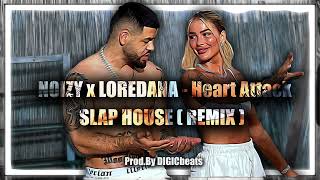 NOIZY x LOREDANA - Heart Attack (SLAP HOUSE - REMIX)