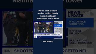 Police seek clues to motive behind deadly mass shooting in Manhattan office tower