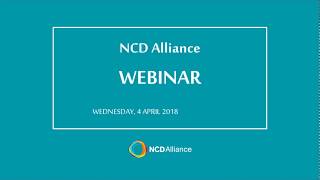 NCD Alliance Webinar, 4 April 2018