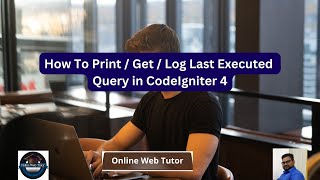 CodeIgniter 4 Tutorials | How To Print - Get Last Executed Query | How To Log Last Executed Query