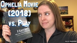 Ophelia Movie (2018) vs. Play